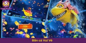 Bắn cá Vui Vẻ