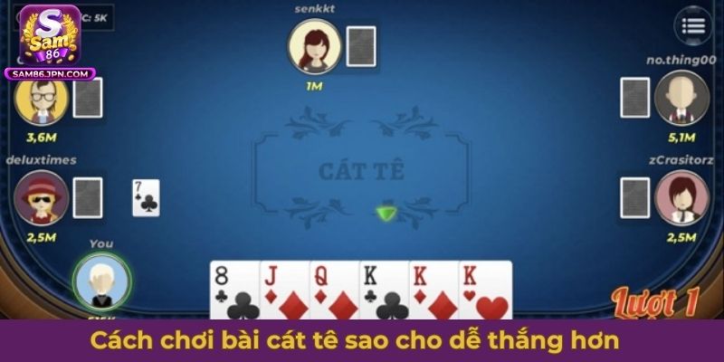 Cách chơi bài cát tê sao cho dễ thắng hơn