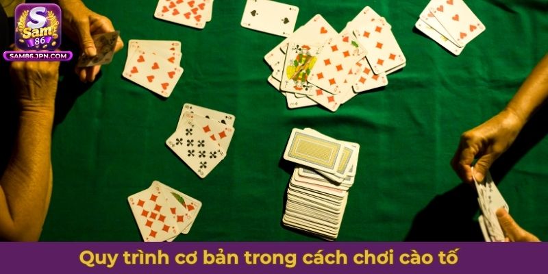 Quy trình cơ bản trong cách chơi cào tố nên biết