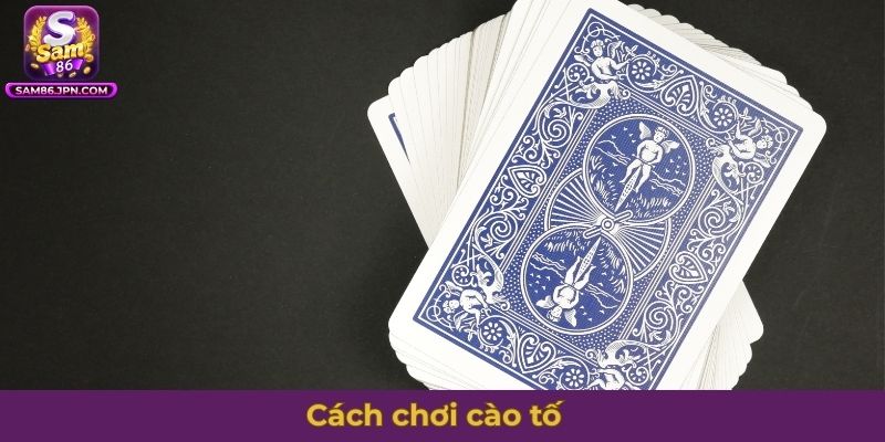Cách chơi cào tố