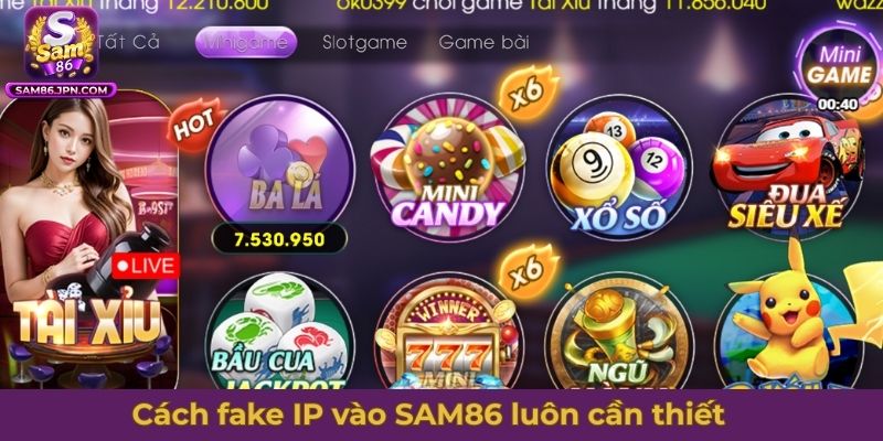 Cách fake IP vào SAM86 luôn cần thiết trong hỗ trợ truy cập