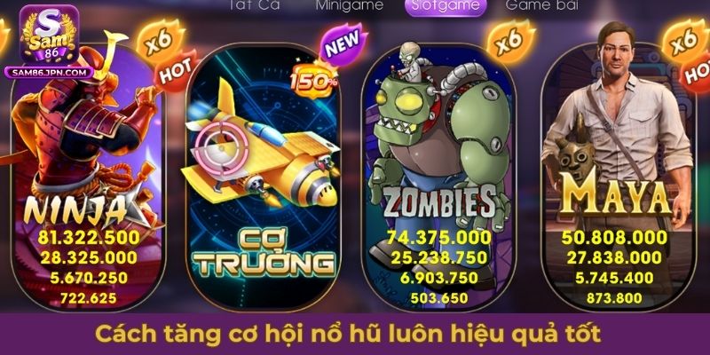 Cách tăng cơ hội nổ hũ luôn hiệu quả tốt