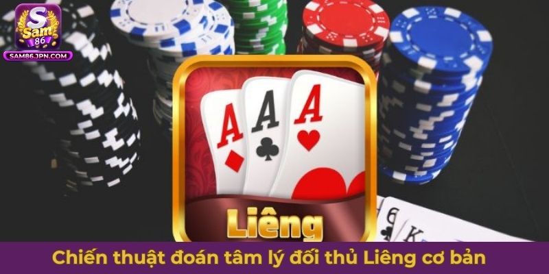 Một vài chiến thuật đoán tâm lý đối thủ Liêng cơ bản, dễ áp dụng