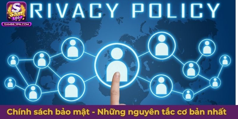 Chính sách bảo mật SAM86 - Những nguyên tắc cơ bản nhất