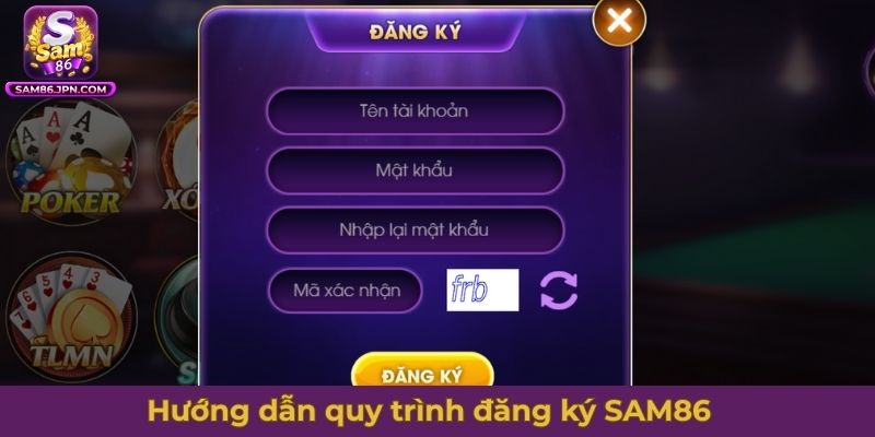 Hướng dẫn quy trình đăng ký SAM86 bảo mật tốt cho người mới