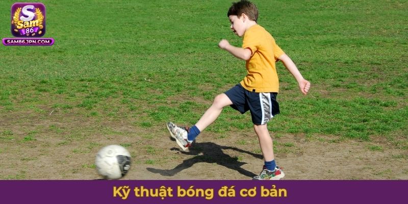 kỹ thuật bóng đá cơ bản