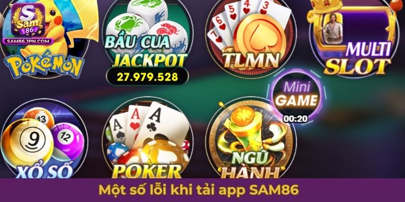 Một số lỗi khi tải app SAM86 mà mọi người nên tránh
